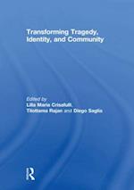 Transforming Tragedy, Identity, and Community