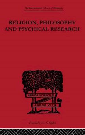 Religion, Philosophy and Psychical Research