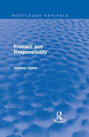 Freewill and Responsibility (Routledge Revivals)