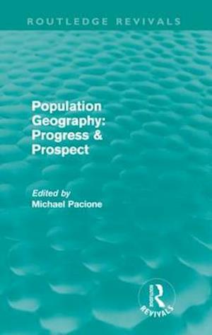 Population Geography: Progress & Prospect (Routledge Revivals)