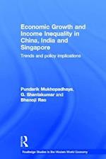 Economic Growth and Income Inequality in China, India and Singapore