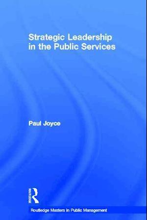 Strategic Leadership in the Public Services