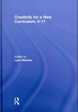 Creativity for a New Curriculum: 5-11