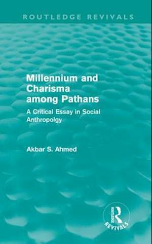 Millennium and Charisma Among Pathans (Routledge Revivals)