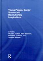 Young People, Border Spaces and Revolutionary Imaginations