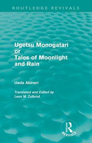 Ugetsu Monogatari or Tales of Moonlight and Rain (Routledge Revivals)
