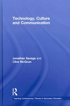 Teaching Contemporary Themes in Secondary Education: Technology, Culture and Communication