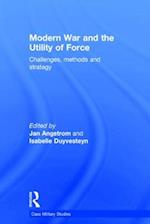 Modern War and the Utility of Force