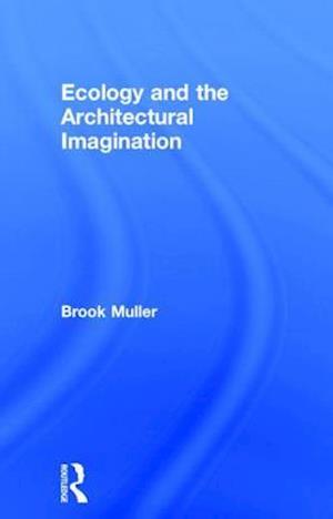 Ecology and the Architectural Imagination