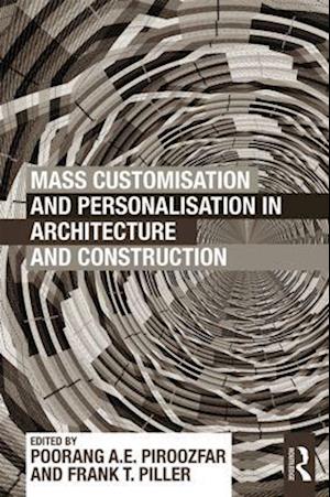 Mass Customisation and Personalisation in Architecture and Construction