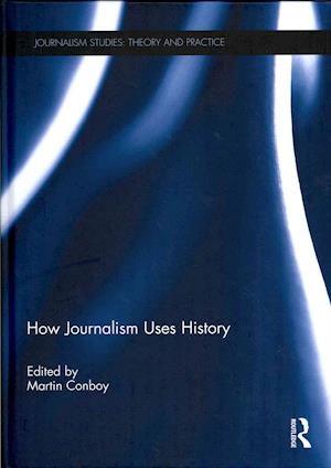 How Journalism Uses History