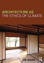 Architecture as the Ethics of Climate