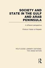 Society and State in the Gulf and Arab Peninsula (RLE: The Arab Nation)