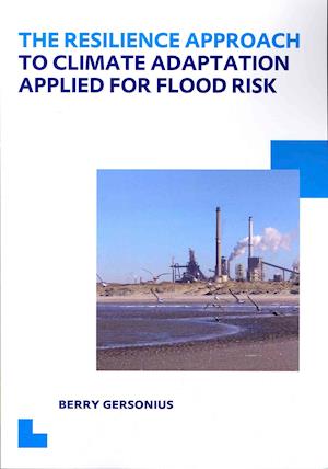 The Resilience Approach to Climate Adaptation Applied for Flood Risk