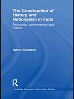 The Construction of History and Nationalism in India