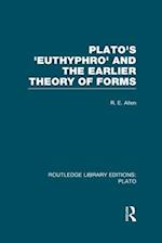 Plato's Euthyphro and the Earlier Theory of Forms (RLE: Plato)