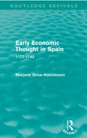 Early Economic Thought in Spain, 1177-1740 (Routledge Revivals)