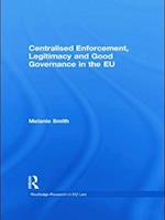 Centralised Enforcement, Legitimacy and Good Governance in the EU