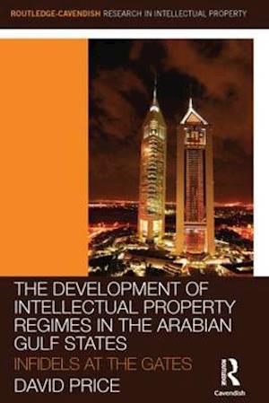 The Development of Intellectual Property Regimes in the Arabian Gulf States