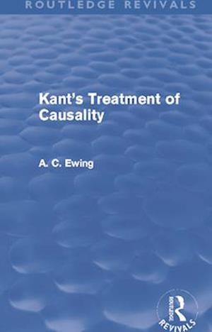 Kant's Treatment of Causality (Routledge Revivals)