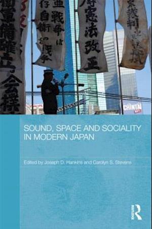 Sound, Space and Sociality in Modern Japan