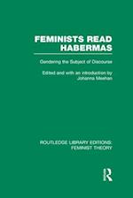 Feminists Read Habermas (RLE Feminist Theory)
