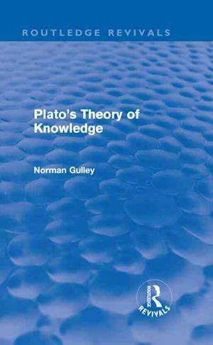 Plato's Theory of Knowledge (Routledge Revivals)