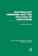 Materialist Feminism and the Politics of Discourse (RLE Feminist Theory)