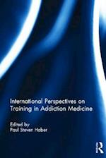 International Perspectives on Training in Addiction Medicine
