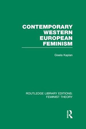 Contemporary Western European Feminism (RLE Feminist Theory)