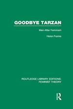 Goodbye Tarzan (RLE Feminist Theory)