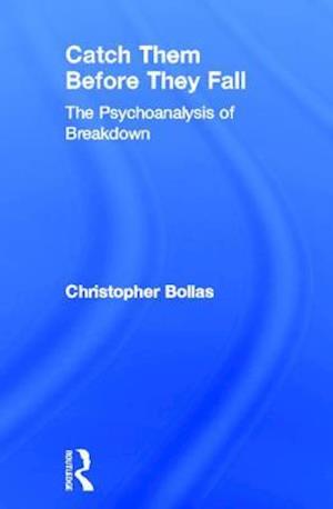 Catch Them Before They Fall: The Psychoanalysis of Breakdown