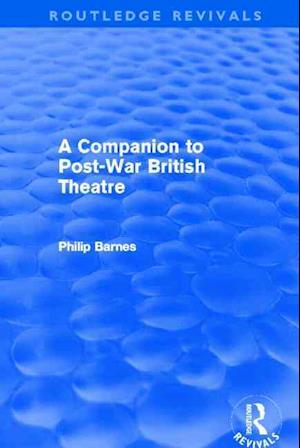 A Companion to Post-War British Theatre (Routledge Revivals)