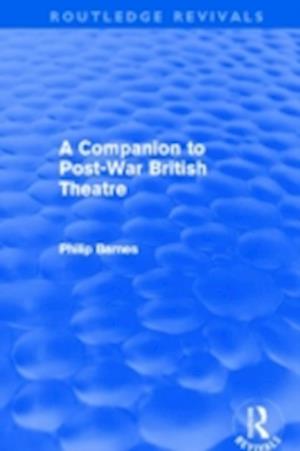 A Companion to Post-War British Theatre (Routledge Revivals)