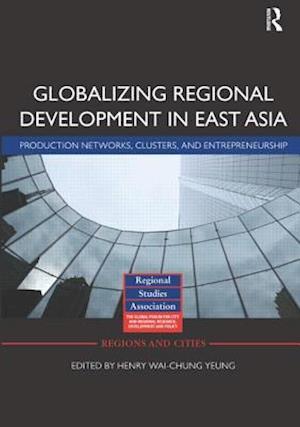 Globalizing Regional Development in East Asia