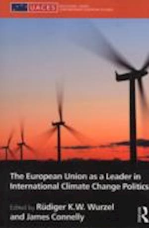 The European Union as a Leader in International Climate Change Politics