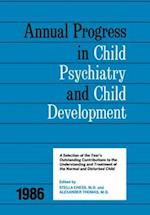 1986 Annual Progress In Child Psychiatry