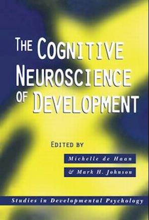 The Cognitive Neuroscience of Development