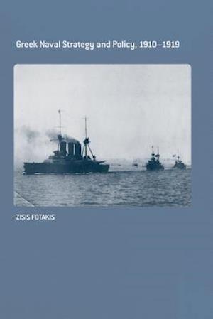 Greek Naval Strategy and Policy 1910-1919