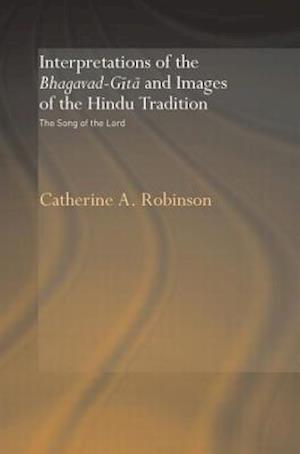 Interpretations of the Bhagavad-Gita and Images of the Hindu Tradition
