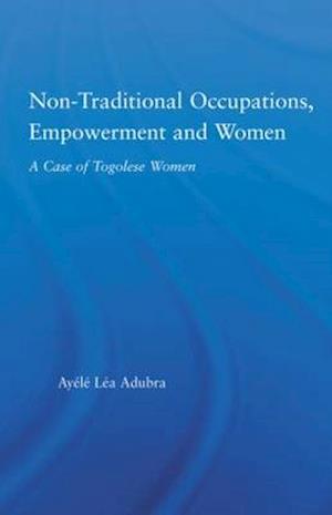 Non-Traditional Occupations, Empowerment, and Women