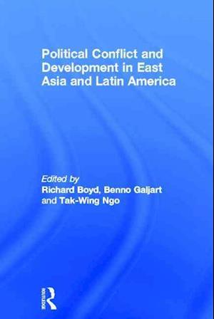 Political Conflict and Development in East Asia and Latin America