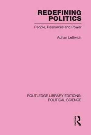 Redefining Politics Routledge Library Editions: Political Science Volume 45