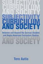 Subjectivity, Curriculum, and Society