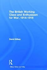 The British Working Class and Enthusiasm for War, 1914-1916