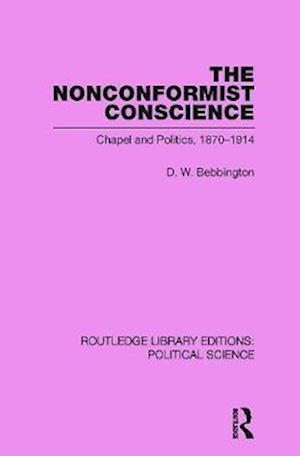 The Nonconformist Conscience (Routledge Library Editions: Political Science Volume 19)