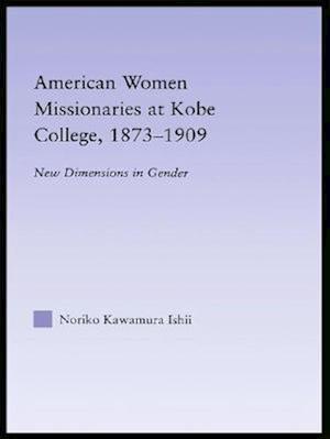 American Women Missionaries at Kobe College, 1873-1909