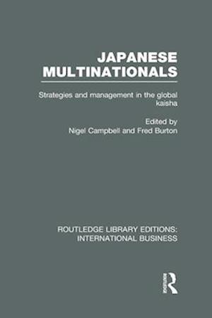 Japanese Multinationals (RLE International Business)