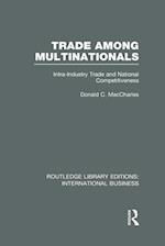 Trade Among Multinationals (RLE International Business)