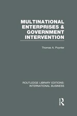 Multinational Enterprises and Government Intervention (RLE International Business)